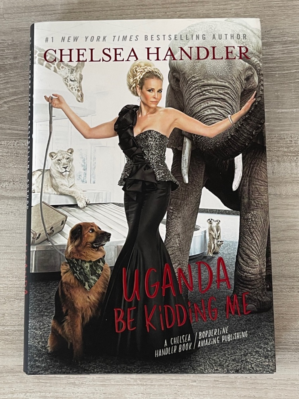 Uganda Be Kidding Me by Chelsea Handler Hardcover edition 2014